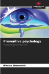 Preventive psychology: Its easier to prevent than to fix