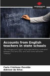 Accounts from English teachers in state schools: The changes that English language teaching underwent between 1950 and 2012, and what these narratives revealed