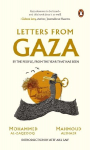 Letters from Gaza: Post October 2023, the First Collection of In-The-Moment Reflections from the People of Gaza; Written from the Vortex of Turmoil.