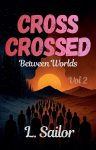 Cross Crossed: Between Worlds