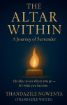The Altar Within - A Journey of Surrender