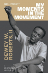 My Moment in the Movement ~ 1965-Present: The story of a civil rights activist in Knoxville, TN