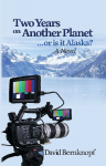 Two Years on Another Planet: ...or is it Alaska?