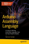 Arduino Assembly Language: A Guide to Writing Assembly Language Code for Your Arduino Boards