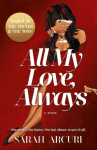 All My Love, Always: A sweeping dual-timeline romantic saga about soulmates, secrets, and second chances.