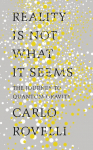 Reality Is Not What It Seems: The Journey to Quantum Gravity