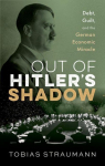 Out of Hitlers Shadow: Debt, Guilt, and the German Economic Miracle