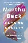 Beyond Anxiety: Curiosity, Creativity and Finding Your Lifes Purpose