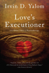 Loves Executioner: And Other Tales of Psychotherapy
