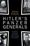 Hitlers Panzer Generals: Guderian, Hoepner, Reinhardt and Schmidt Unguarded