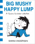 Big Mushy Happy Lump: A Sarahs Scribbles Collection