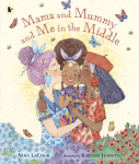 Mama and Mummy and Me in the Middle: A lovely mothers day gift celebrating two mummies