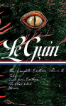 Ursula K. Le Guin: The Complete Earthsea, Volume Two (Loa #401): Tehanu / Tales from Earthsea / The Other Wind / Stories