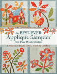 The Best-Ever Appliqu&eacute; Sampler from Piece O' Cake Designs: 5 Projects, 9 Blocks to Mix, Match & Combine