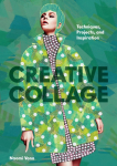 Creative Collage: Techniques, Projects, and Inspiration