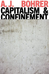 Capitalism and Confinement