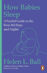 How Babies Sleep: A Factful Guide to the First 365 Days and Nights