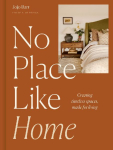 No Place Like Home: Creating timeless spaces, made for living