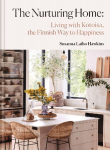 The Nurturing Home: Decorating with Kotoisa, the Finnish Way to Happiness