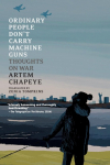 Ordinary People Dont Carry Machine Guns