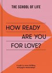 How Ready Are You For Love?: A Path to more Fulfiling and Joyful Relationships