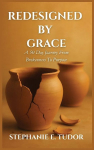 ReDesigned by Grace: A 50-Day Journey from Brokenness to Purpose