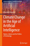 Climate Change in the Age of Artificial Intelligence: Nature, Culture and the Politics of Technology