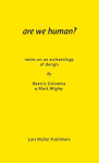 Are We Human?: Notes on an Archaeology of Design