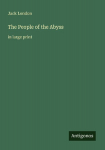 The People of the Abyss: in large print