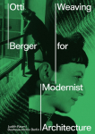 Otti Berger. Weaving for Modernist Architecture: Englische Ausgabe mit deutschsprachigem Begleitheft