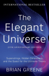 The Elegant Universe: Superstrings, Hidden Dimensions, and the Quest for the Ultimate Theory
