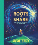 The Roots We Share: 100 Words That Bring Us Together