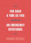 For Such A Time As This: An Emergency Devotional