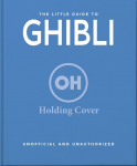 Stories Behind the Studio: The Little Guide to Ghibli