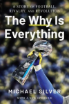 The Why Is Everything: A Story of Football, Rivalry, and Revolution