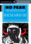 Richard III (No Fear Shakespeare): No Fear Shakespeare Side-by-Side Plain English