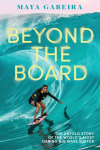 Beyond the Board: The Untold Story of the Worlds Most Daring Big Wave Surfer