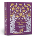 The Good Witchs Guide: A Modern-Day Wiccapedia of Magickal Ingredients and Spells