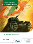 Access to History for the IB Diploma: The move to global war: Access to History for the IB Diploma