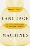Language Machines Volume 74: Cultural AI and the End of Remainder Humanism