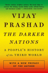 The Darker Nations: A Peoples History of the Third World