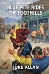 Blue Pete Rides the Foothills
