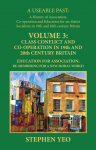 Class Conflict and Co-Operation in 19th and 20th Century Britain: Education for Association: Re-Membering for a New Moral World