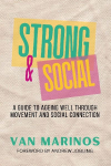 Strong & Social: A guide to ageing well through movement and social connection