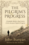 The Pilgrims Progress: A Readable Modern-Day Version of John Bunyans Pilgrims Progress (Revised and easy-to-read)
