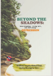 Beyond The Shadows:: Understanding, Living With, and Overcoming Depression