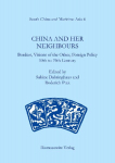 China and Her Neighbours. Borders, Vision of the Other, Foreign Policy 10th to 19th Century.