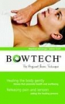 BOWTECH - The Original Bowen Technique: Healing the body gently, Releasing pain and tension