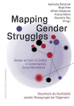 Mapping Gender Struggles: Geschlecht als Konfliktfeld sozialer Bewegungen der Gegenwart