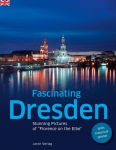 Fascinating Dresden: Stunning Pictures of Florence on the Elbe